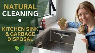 Naturally Deep Clean Your Stainless Steel Kitchen Sink and Garbage Disposal