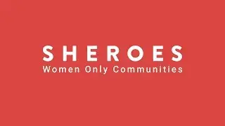 SHEROES: Women Only Communities | Download the App #TakeCharge