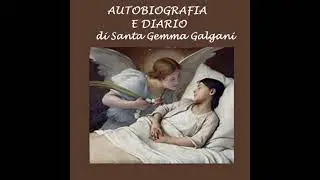 Autobiografia e diario di Santa Gemma Galgani - Gemma Galgani
