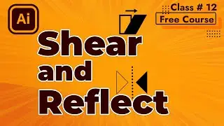 Shear Tool & Reflect Tool in Illustrator - Course Part-12