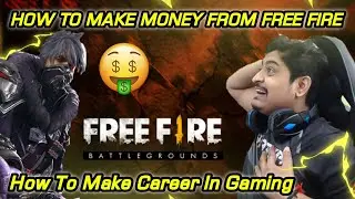 How To Make Career In Gaming | How To Make Money From Free Fire