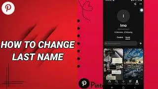 How To Change Last Name On Pinterest App