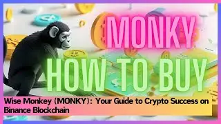 Wise Monkey (MONKY): Your Guide to Crypto Success on Binance Blockchain #monky #wisemonkey