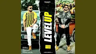 Level Up (feat. Gavy Aujla)