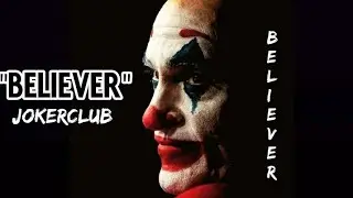 Believer || Joker version || jokerclub 🃏