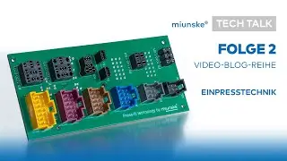 MIUNSKE TECH TALK | Folge 2 | Einpresstechnik