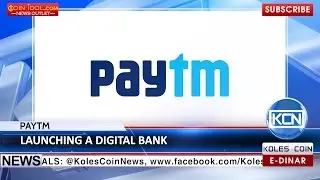 KCN: Paytm is launching its digital bank