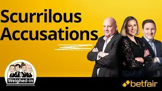 Scurrilous Accusations | Weighed-In | Episode 167