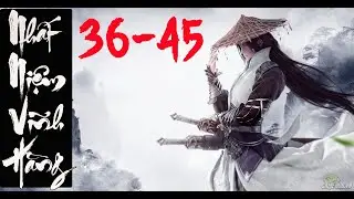 [TẬP 36 - 45 ] NHẤT NIỆM VĨNH HẰNG  | Podcast Tiên Hiệp| MC Tiến Phong 2022