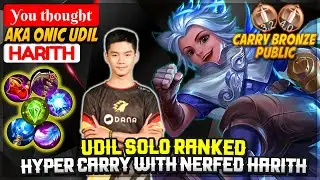Udil Solo Ranked, Hyper Carry With Nerfed Harith [ ONIC Udil Harith ] You thought - Mobile Legends