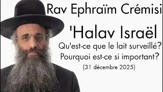 Rav Ephra&iuml;m Cr&eacute;misi - 'Halav Isra&euml;l - Qu'est ce que le lait surveill&eacute;? Pourquoi est ce si important?