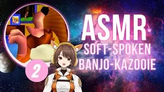 Banjo Kazooie ASMR Soft Spoken with Morrachi