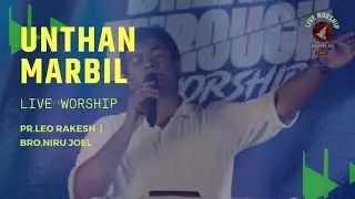 Unthan Marbil | PR.LEO RAKESH | BRO.NIRU JOEL | LIVE WORSHIP #music