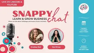Learn & Grow Snappy Chat w/ multipreneur and e-Com expert Mel Driver