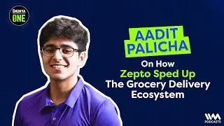 Aadit Palicha On How Zepto Sped Up the Grocery Delivery Ecosystem