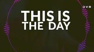 DVR - This Is The Day - Album version