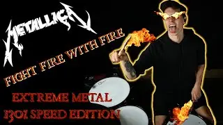 Metallica - Fight Fire With Fire  (Extreme Metal drum cover)
