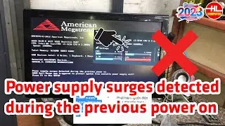 Khắc Phục Lỗi power supply surges detected during the previous power on | Vi T&iacute;nh Huỳnh L&acirc;m