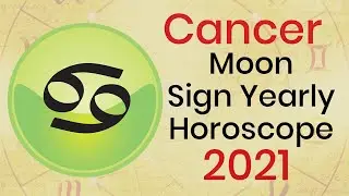 Cancer Moon Sign Yearly Horoscope 2021 - Cancer 2021 Astrology