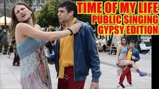 Public Singing: Dirty Dancing - Time Of My Life (Gypsy Edition) ft. Eli Lucas