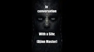 In Conversation With a Sihr. Djinn Master/Black Magcian