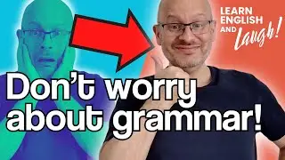 Common English Grammar Mistakes and How To Stop Worrying About Them.