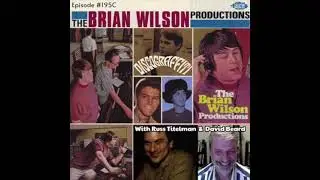 195C. SNEAK PEEK INTO BRIAN WILSON&rsquo;S OUTSIDE PRODUCTIONS (WITH RUSS TITELMAN & DAVID BEARD)