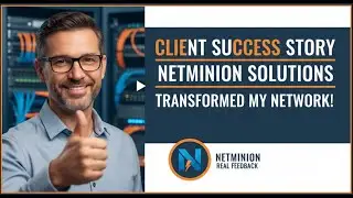 Как Netminion Solutions помогла этому клиенту освоить сетевые технологии | Реальные отзывы и исто...