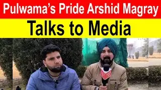 Pulwama's Pride Arshid Magray Talks to Media || Navdeep News - Sach ke Sath ||