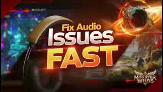 How to Fix Audio Issues in Monster Hunter Wilds