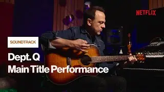 Department Q Main Title &ndash; Live Guitar Performance by Carlos Rafael Rivera | Netflix Soundtrack