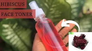 How to make hibiscus face toner