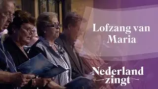 Lofzang van Maria - Nederland Zingt