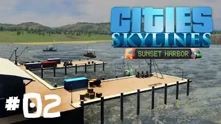 Fishing, our First Park, and Industry - EP02 - Cities Skylines Sunset Harbor DLC