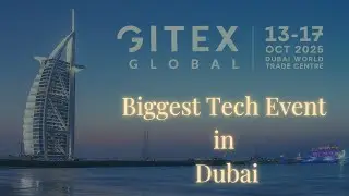 GITEX Global 2025 в Дубае | Крупнейшее технологическое событие в мире | Международная выставка ин...