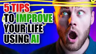 5 Tips to Improve Your Life with AI Applications