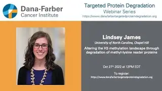 Lindsey James - Dana-Farber Targeted Degradation Webinar Series