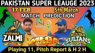 PSL 2023 5th Match Prediction | Multan Sultans vs Peshawar Zalmi Match Prediction | ms vs psz live