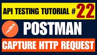 Postman API Testing Tutorial #22 | How to Capture HTTP Request Using Postman Proxy