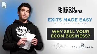 Exits Made Easy - Why Sell Your Ecommerce Business? (2022)