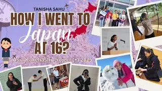 How did I go to JAPAN🇯🇵 at 16? | Asia Kakehashi Project (+) 2025 | Scholarship|| Tanisha Sahu