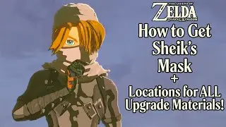 Zelda Tears of the Kingdom - How To Get Sheik's Mask + Location for ALL Sheik Upgrade Materials