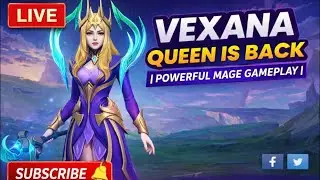 Vexana Queen is Back 👑 | Powerful Mage Gameplay | MLBB Live