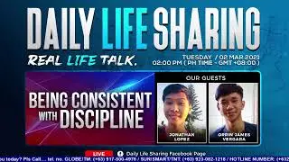 REAL LIFE TALKDAILY LIFE SHARING &ldquo;BEING CONSISTENT WITH DISCIPLINE&rdquo;  March 02, 2021