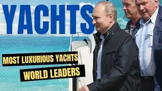 Revealing the Extravagant Yachts of World Leaders: Uncover the Lap of Luxury!