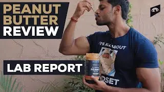 PEANUT BUTTER REVIEW WITH LAB TEST REPORT || FIRST TIME ON YOUTUBE || ALL ABOUT NUTRITION ||