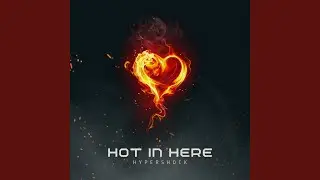 Hot in Here