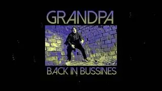 Grandpa - Back in Bussines (videoclip oficial) | (prod. ESKRY)