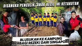 Blusukan Ke Kampung Berbagi Rezeki Dari Singapore‼️Disangka Penculik, Anak Kecil ini Lari Ketakutan.