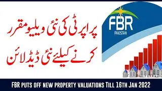 FBR puts off new property valuations till 16th January 2022